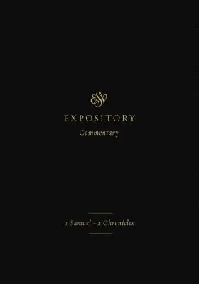 ESV Expository Commentary (3. kötet): Sámuel - 2 Krónikák - ESV Expository Commentary (Volume 3): 1 Samuel-2 Chronicles