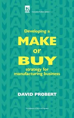 Gyártási vagy vásárlási stratégia kidolgozása a feldolgozóipari vállalkozások számára - Developing a Make or Buy Strategy for Manufacturing Business