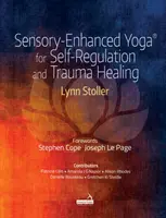 Érzékeléssel kiegészített jóga (R) az önszabályozásért és a traumák gyógyításáért - Sensory-Enhanced Yoga (R) for Self-regulation and Trauma Healing