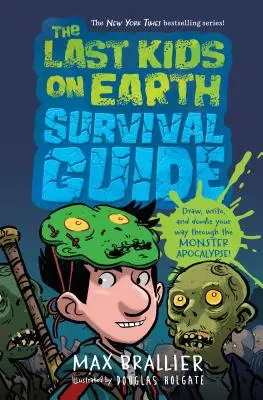 Az utolsó gyerekek a Földön túlélési útmutató - The Last Kids on Earth Survival Guide