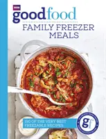 Jó ételek: Food Food Food: Family Freezer Meals - Good Food: Family Freezer Meals