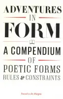 Kalandozások a formában: A Compendium of New Poetic Forms (Új költői formák gyűjteménye) - Adventures in Form: A Compendium of New Poetic Forms