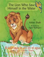 Lev, který se viděl ve vodě -- El len que se vio en el agua: anglicko-španělské vydání - The Lion Who Saw Himself in the Water -- El len que se vio en el agua: English-Spanish Edition