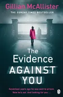 Bizonyíték ellened - A Sunday Times bestsellerének lebilincselő új pszichológiai thrillere - Evidence Against You - The gripping new psychological thriller from the Sunday Times bestseller