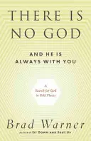 Nincs Isten, és Ő mindig veled van: Isten keresése furcsa helyeken - There Is No God and He Is Always with You: A Search for God in Odd Places