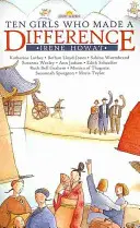 Deset dívek, které něco změnily - Ten Girls Who Made a Difference
