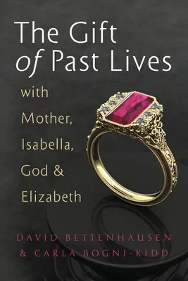 A múltbeli életek ajándéka Anyával, Izabellával, Istennel és Erzsébettel - The Gift of Past Lives with Mother, Isabella, God & Elizabeth