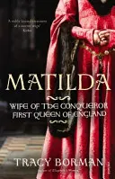 Matilda - A hódító felesége, Anglia első királynéja - Matilda - Wife of the Conqueror, First Queen of England