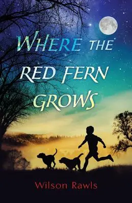 Ahol a vörös páfrányfenyő nő - Where the Red Fern Grows