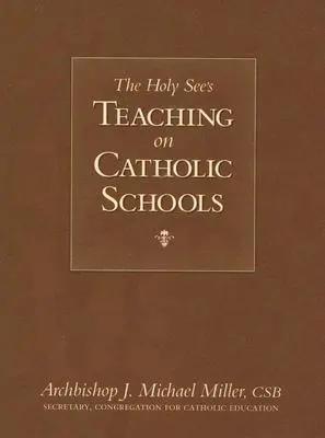 A Szentszék tanítása a katolikus iskolákról - The Holy See's Teaching on Catholic Schools