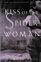 A pókasszony csókja és két másik színdarab - Kiss of the Spider Woman and Two Other Plays