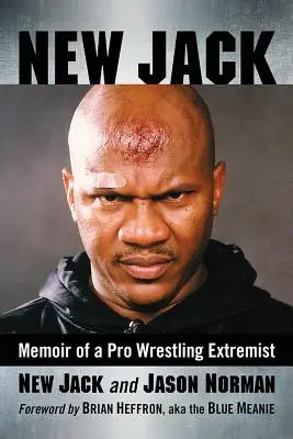 New Jack: Egy profi pankrátor szélsőséges emlékiratai - New Jack: Memoir of a Pro Wrestling Extremist