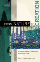 A természettől az alkotásig: Keresztény látásmód világunk megértéséhez és szeretetéhez - From Nature to Creation: A Christian Vision for Understanding and Loving Our World