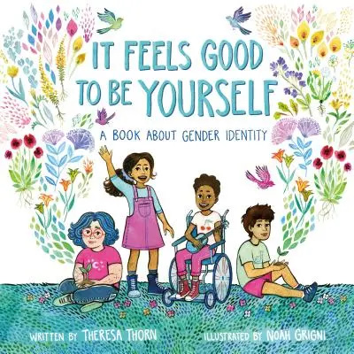 Jó érzés önmagadnak lenni: Könyv a nemi identitásról - It Feels Good to Be Yourself: A Book about Gender Identity