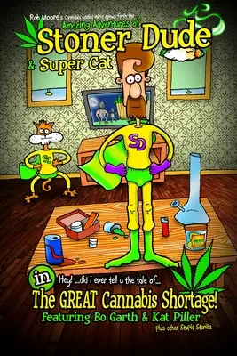 A Kövér Haver és a Szuper Macska elképesztő kalandjai - The Amazing Adventures of Stoner Dude and Super Cat