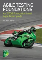 Agilis tesztelés alapjai: ISTQB Alapítványi szintű agilis tesztelői útmutató - Agile Testing Foundations: An ISTQB Foundation Level Agile Tester guide