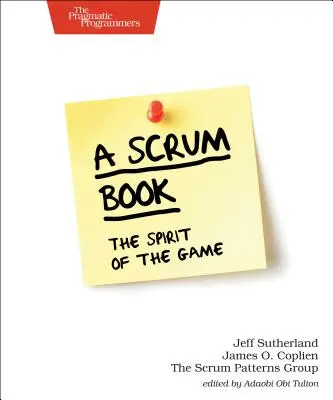 A Scrum Book: A játék szelleme - A Scrum Book: The Spirit of the Game