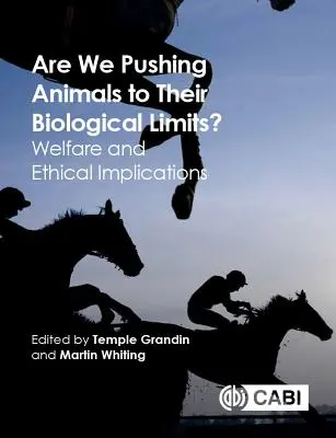 Biológiai határaikig nyomjuk az állatokat?: Jóléti és etikai következmények - Are We Pushing Animals to Their Biological Limits?: Welfare and Ethical Implications