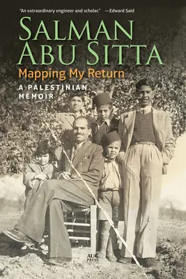 A visszatérésem feltérképezése: Egy palesztin emlékirat - Mapping My Return: A Palestinian Memoir