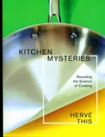 Konyhai rejtélyek: A főzés tudományának feltárása - Kitchen Mysteries: Revealing the Science of Cooking