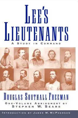 Lees Hadnagyok 3 kötet rövidített változata: A Study in Command - Lees Lieutenants 3 Volume Abridged: A Study in Command