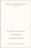 Segítek neki kiszabadulni: Útmutató bántalmazott nők családjainak és barátainak - Helping Her Get Free: A Guide for Families and Friends of Abused Women