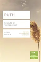 Ruth (Lifebuilder Study Guides) - A megváltó által megmentve (Larsen Sandy (Author)) - Ruth (Lifebuilder Study Guides) - Rescued by the Redeemer (Larsen Sandy (Author))