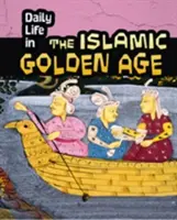 Napi élet az iszlám aranykorban - Daily Life in the Islamic Golden Age