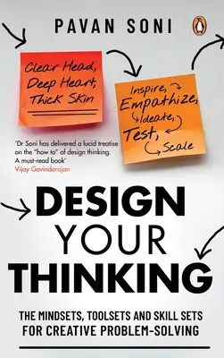 Tervezd meg a gondolkodásodat: A kreatív problémamegoldás gondolkodásmódja, eszköztára és készségei - Design Your Thinking: The Mindsets, Toolsets and Skill Sets for Creative Problem-Solving