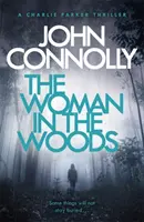 Woman in the Woods - A Charlie Parker Thriller: 16.  Az első számú bestseller szerzőjétől: A Game of Ghosts (Szellemek játéka) - Woman in the Woods - A Charlie Parker Thriller: 16.  From the No. 1 Bestselling Author of A Game of Ghosts