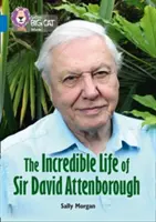 Collins Big Cat - David Attenborough hihetetlen élete: 16. kötet/Szafír - Collins Big Cat - The Incredible Life of David Attenborough: Band 16/Sapphire