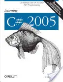 A C# 2005 tanulása: Kezdjünk bele a C# 2.0 és a .Net programozásba - Learning C# 2005: Get Started with C# 2.0 and .Net Programming