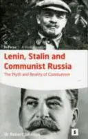 Lenin, Sztálin és a kommunista Oroszország - A kommunizmus mítosza és valósága - Lenin, Stalin and Communist Russia - The Myth and Reality of Communism