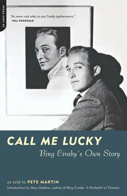 Call Me Lucky: Bing Crosby saját története - Call Me Lucky: Bing Crosby's Own Story