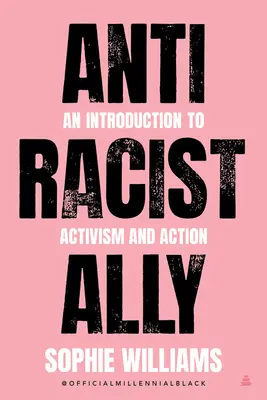 Rasszizmusellenes szövetséges: Bevezetés az aktivizmusba és a cselekvésbe - Anti-Racist Ally: An Introduction to Activism and Action