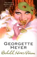 Íme, itt a méreg (Heyer Georgette (Szerző)) - Behold, Here's Poison (Heyer Georgette (Author))