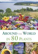 A világ körül 80 növényben: Évelő zöldség kaland a mérsékelt éghajlatú területeken - Around the World in 80 Plants: An Edible Perennial Vegetable Adventure for Temperate Climates