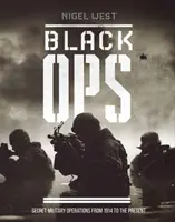 Black Ops: Titkos katonai műveletek 1914-től napjainkig - Black Ops: Secret Military Operations from 1914 to the Present