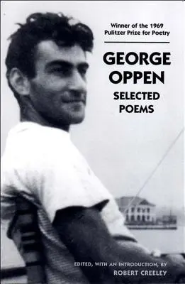 George Oppen: Oppen: Válogatott versek - George Oppen: Selected Poems