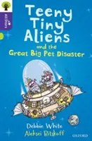 Oxford Reading Tree All Stars: Oxford Level 11: Teeny Tiny Aliens and the Great Big Pet Disaster: Teeny Tiny Aliens and the Great Big Pet Disaster - Oxford Reading Tree All Stars: Oxford Level 11: Teeny Tiny Aliens and the Great Big Pet Disaster