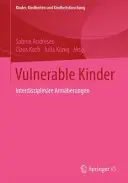 Veszélyeztetett gyerekek: Interdisziplinre Annherungen - Vulnerable Kinder: Interdisziplinre Annherungen
