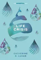 Életválság: The Mindful Way - Life Crisis: The Mindful Way