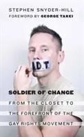 A változás katonája: A szekrényből a melegjogi mozgalom élére - Soldier of Change: From the Closet to the Forefront of the Gay Rights Movement