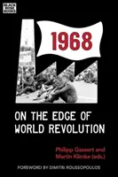 1968: A világforradalom határán - 1968: On the Edge of World Revolution