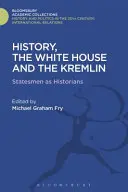 A történelem, a Fehér Ház és a Kreml - History, the White House and the Kremlin