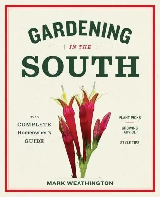 Kertészkedés délen: The Complete Homeowner's Guide - Gardening in the South: The Complete Homeowner's Guide