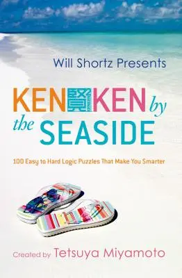 Will Shortz bemutatja a Kenken a tengerparton: 100 könnyű és nehéz logikai rejtvény, amelyek okosabbá tesznek téged. - Will Shortz Presents Kenken by the Seaside: 100 Easy to Hard Logic Puzzles That Make You Smarter