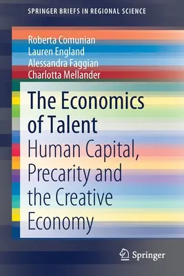 A tehetség gazdaságtana: Az emberi tőke, a prekaritás és a kreatív gazdaság - The Economics of Talent: Human Capital, Precarity and the Creative Economy