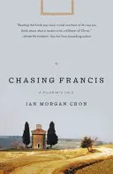 Chasing Francis: Egy zarándok története - Chasing Francis: A Pilgrim's Tale