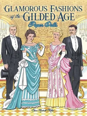 Az aranykor csillogó divatja - papírbabák - Glamorous Fashions of the Gilded Age Paper Dolls